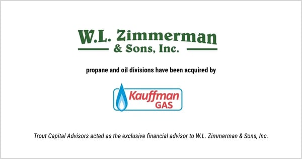 Graphic announcing that W.L. Zimmerman & Sons, Inc.’s propane and oil divisions have been acquired by Kauffman Gas; Trout Capital Advisors acted as exclusive financial advisor.