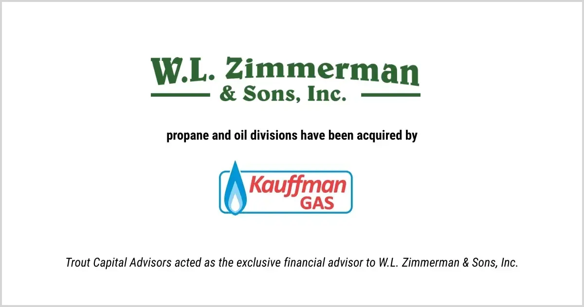 Graphic announcing that W.L. Zimmerman & Sons, Inc.’s propane and oil divisions have been acquired by Kauffman Gas; Trout Capital Advisors acted as exclusive financial advisor.